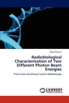 Paperback Radiobiological Characterization of Two Different Photon Beam Energies Book
