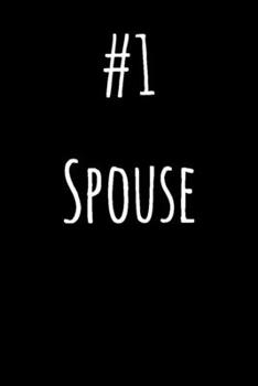 #1 SPOUSE: Inspirational and Motivational Journal/Notebook – 128 Lined pages in a 6x9 inch Softcover Notebook (Hashtag Word Series)