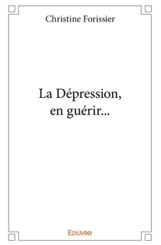Paperback La Dépression, en guérir... [French] Book