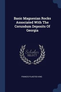 Paperback Basic Magnesian Rocks Associated With The Corundum Deposits Of Georgia Book