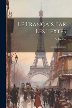 Paperback Le Français Par Les Textes: Lecture Expliquée [French] Book