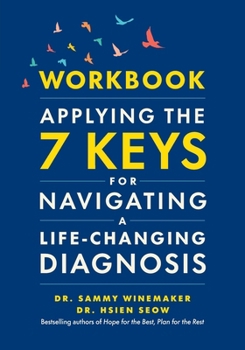 Paperback Workbook-Applying the 7 Keys for Navigating a Life-Changing Diagnosis Book