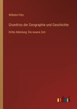 Paperback Grundriss der Geographie und Geschichte: Dritte Abteilung: Die neuere Zeit [German] Book