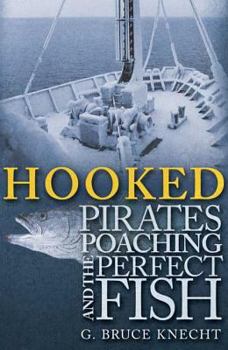 Hardcover Hooked: Pirates, Poaching, and the Perfect Fish Book