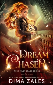 Dream Chaser – Traumjäger - Book #3 of the Bailey Spade