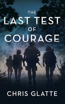 The Last Test of Courage - Book #4 of the A Time to Serve