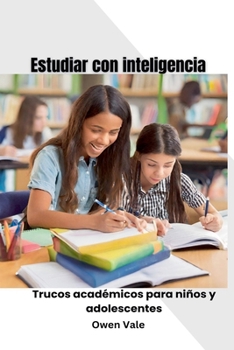 Paperback Estudiar con inteligencia: Trucos académicos para niños y adolescentes [Spanish] Book
