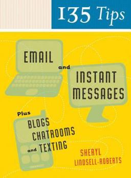 Paperback 135 Tips on Email and Instant Messages: Plus Blogs, Chatrooms, and Texting Book