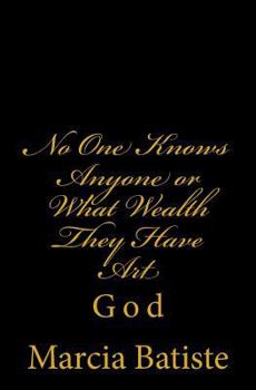Paperback No One Knows Anyone or What Wealth They Have Art: God Book