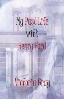 Paperback My Past Life with Henry Ford Book