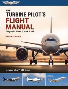 Paperback The Turbine Pilot's Flight Manual: Fifth Edition Book