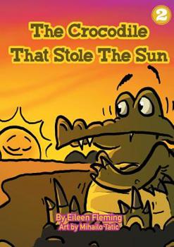 Paperback The Crocodile That Stole The Sun Book