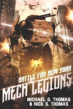 Mech Legions: Battle for New York - Book #1 of the Soldiers of Tomorrow