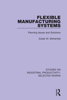 Paperback Flexible Manufacturing Systems: Planning Issues and Solutions Book
