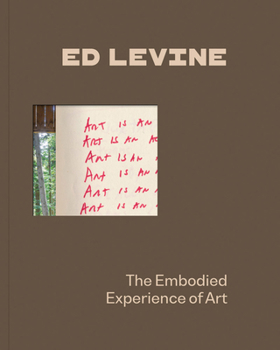 Paperback Ed Levine: The Embodied Experience of Art Book