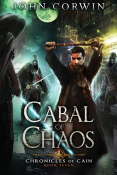 Cabal of Chaos: Lovecraftian Mythical Fantasy - Book #7 of the Chronicles of Cain