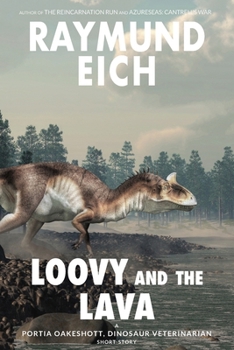 Paperback Loovy and the Lava: A Portia Oakeshott, Dinosaur Veterinarian Short Story Book