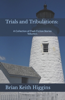 Paperback Trials and Tribulations: A Collection of Flash Fiction Stories Volume I. Book