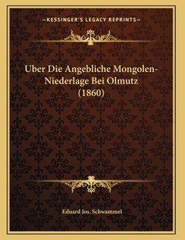 Paperback Uber Die Angebliche Mongolen-Niederlage Bei Olmutz (1860) [German] Book