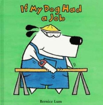 Hardcover If My Dog Had a Job (If I Had a Dog) Book