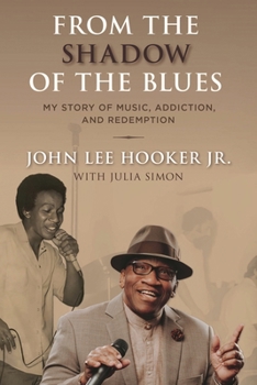 From the Shadow of the Blues: My Story of Music, Addiction, and Redemption