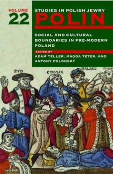 Hardcover Polin: Studies in Polish Jewry Volume 22: Social and Cultural Boundaries in Pre-Modern Poland Book