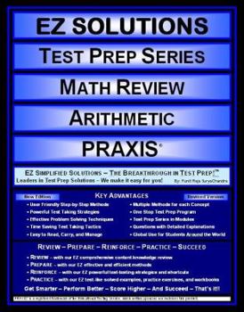 Perfect Paperback EZ Solutions - Test Prep Series - Math Review - Arithmetic - PRAXIS (Edition: Updated. Version: Revised. 2015) Book