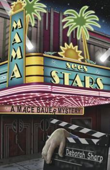 Mama Sees Stars - Book #4 of the A Mace Bauer Mystery