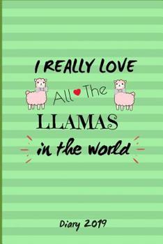 Paperback Diary 2019: I Really Love All Llamas In The World Book