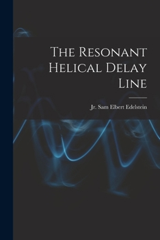 Paperback The Resonant Helical Delay Line Book