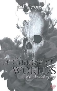 A Change of Worlds (A Killian Kendall Mystery) - Book #5 of the Killian Kendall