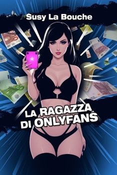 La ragazza di OnlyFans (Italian Edition)