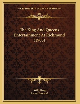 Paperback The King And Queens Entertainment At Richmond (1903) [German] Book