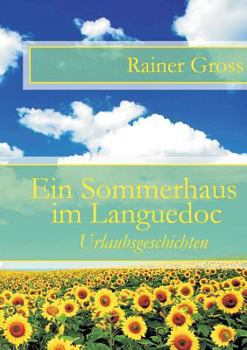 Paperback Ein Sommerhaus im Languedoc: Urlaubsgeschichten [German] Book