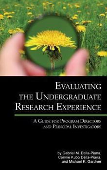 Hardcover Evaluating the Undergraduate Research Experience: A Guide for Program Directors and Principal Investigators (Hc) Book