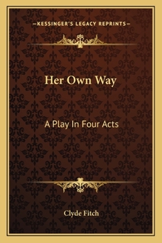 Her Own Way a Plan in Four Acts