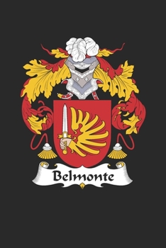 Paperback Belmonte: Belmonte Coat of Arms and Family Crest Notebook Journal (6 x 9 - 100 pages) Book