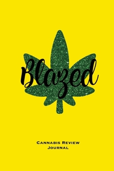 Paperback Blazed, Cannabis Review Journal: Marijuana Logbook, With Prompts, Weed Strain Log, Notebook, Blank Lined, Ruled Writing Notes, Book, Gift, Diary Book