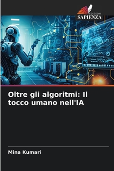 Paperback Oltre gli algoritmi: Il tocco umano nell'IA [Italian] Book