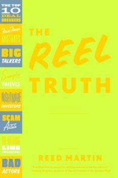 Paperback The Reel Truth: Everything You Didn't Know You Need to Know about Making an Independent Film Book