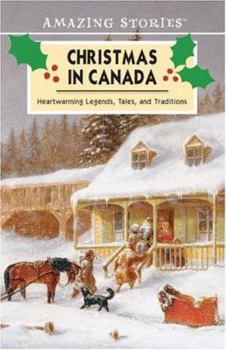 Hardcover Christmas in Canada: A Collection of Heartwarming Legends, Tales and Traditions Book