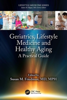 Paperback Geriatrics, Lifestyle Medicine and Healthy Aging: A Practical Guide Book