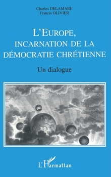 Paperback L'Europe, incarnation de la démocratie chrétienne: Un dialogue [French] Book