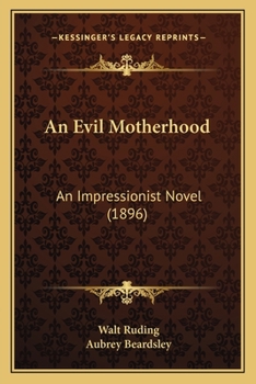 Paperback An Evil Motherhood: An Impressionist Novel (1896) Book