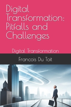 Paperback Digital Transformation: Pitfalls and Challenges: Digital Transformation Book