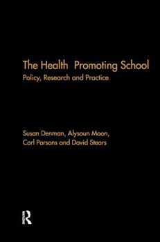 Hardcover The Health Promoting School: Policy, Research and Practice Book