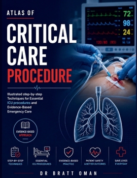 Paperback Atlas of critical care Procedure: Illustrated step-by-step Techniques for Essential Icu procedures and Evidence-Based Emergency Care Book