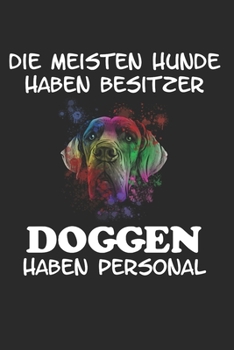 Die meisten Hunde haben Besitzer Doggen haben Personal: Taschenkalender für Sept. 2019 bis Dezember 2020 A5 Terminplaner Wochenplaner Terminkalender ... Hundeliebhaber Geschenk (German Edition)