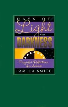 Paperback Days of Light and Darkness: Prayerful Reflections for Advent Book