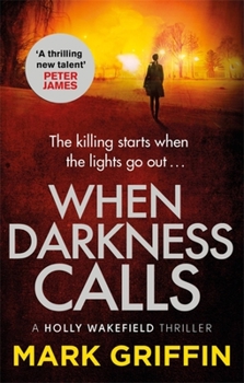 When darkness calls - Book #1 of the Holly Wakefield Thriller